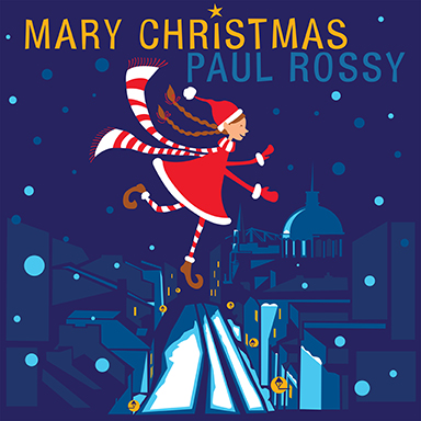 Mary Christmas - Paul Rossy